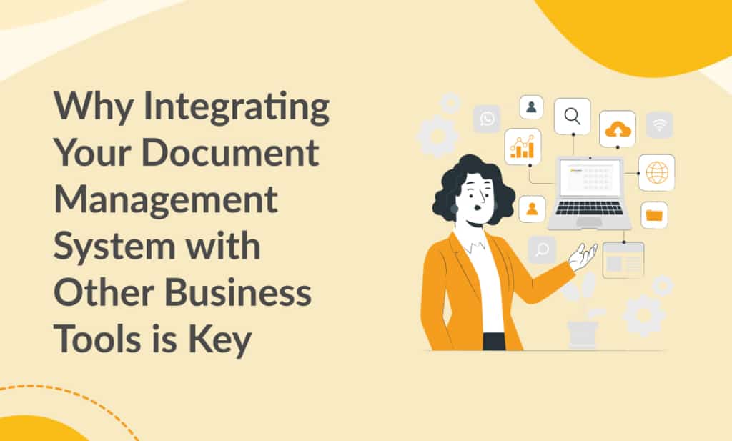 Why Integrating Your Document Management System with Other Business Tools is Key