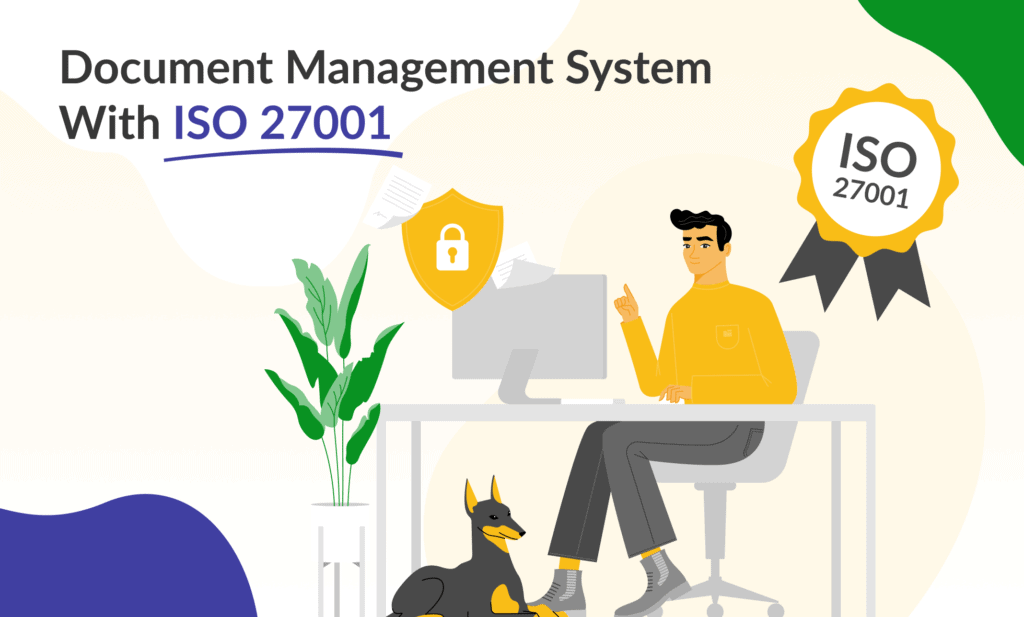 Man with a computer and guard dog with text above it: Document management system software with ISO 27001